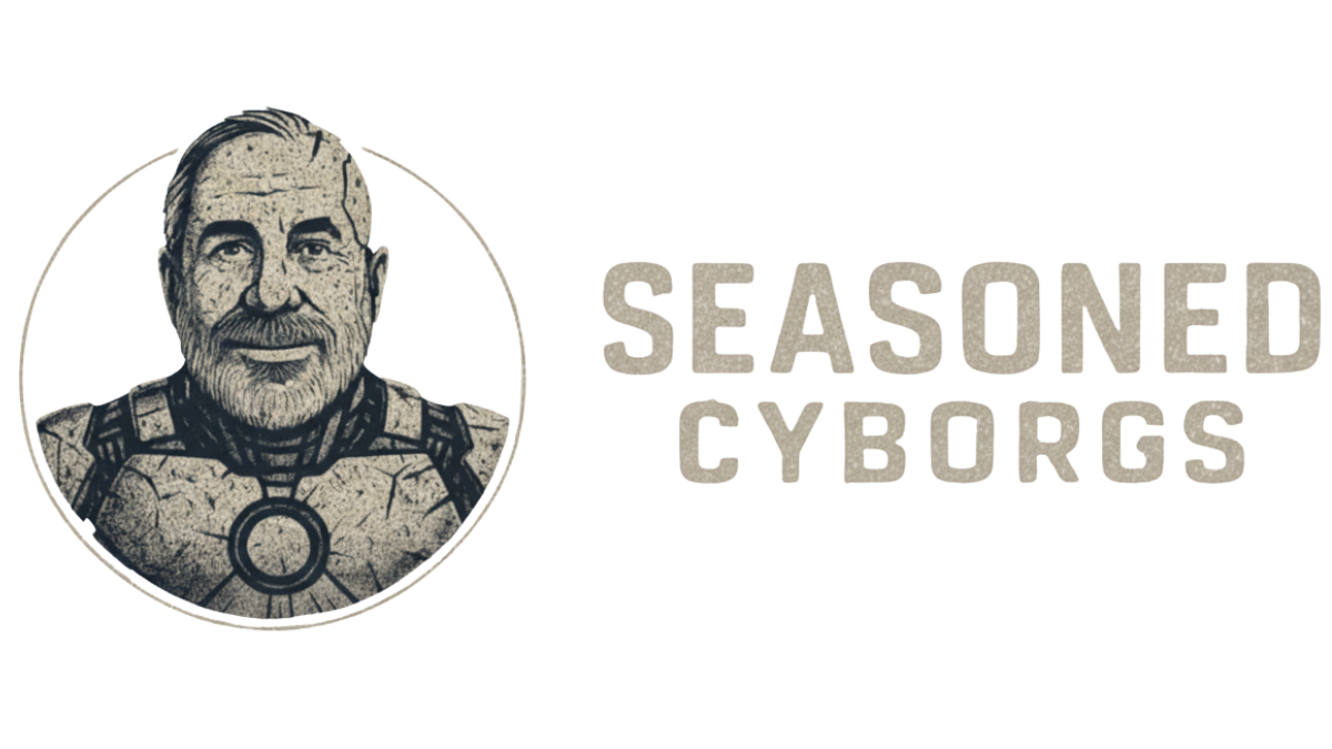 Seasoned Cyborgs