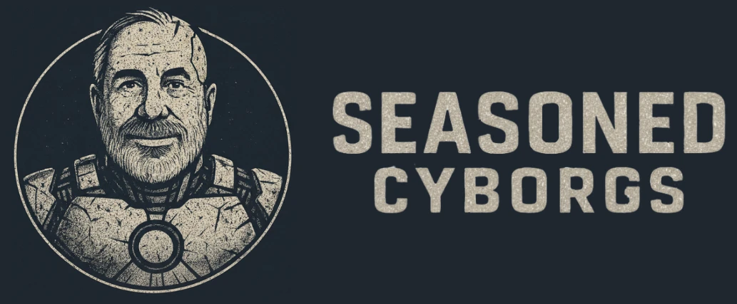 Seasoned Cyborgs